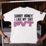 Sorry Honey I Like It PVT - Image 2